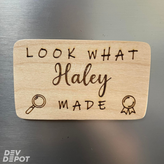 "Look What I Made!" Wooden Refrigerator Magnet
